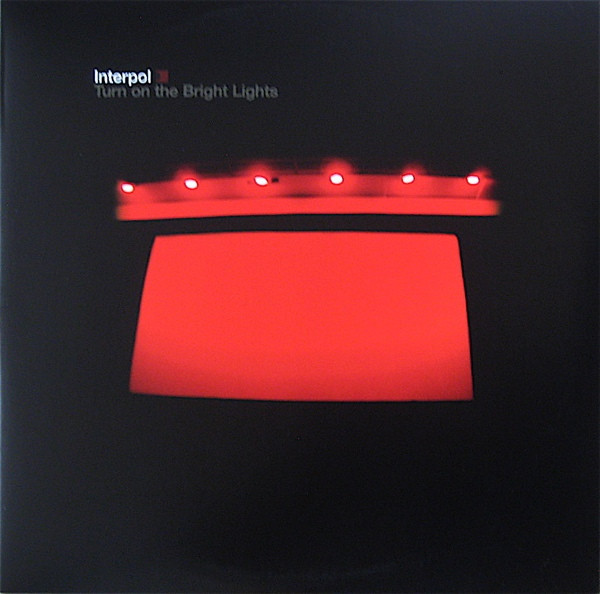 [D6799508] Interpol – Turn On The Bright Lights